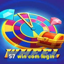 57 win com login